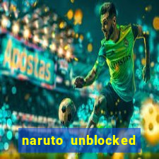 naruto unblocked games 76